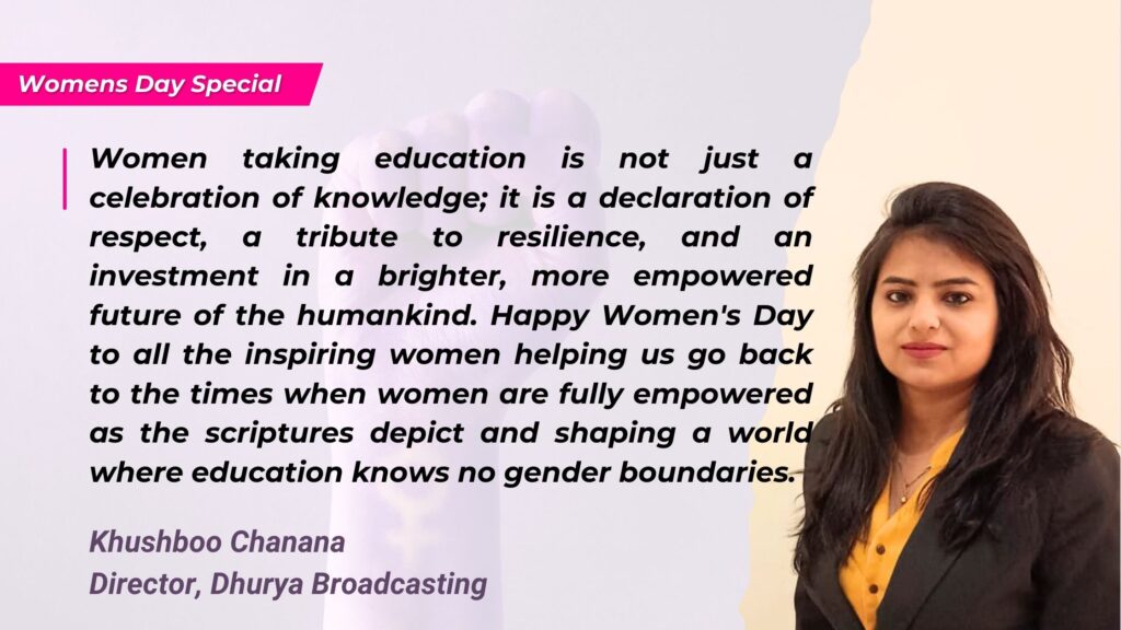 Womens Day Message by Khushboo Chanana Director Dhurya Broadcasting on Topic Women and Education